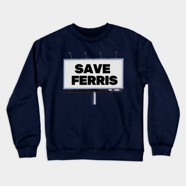 Save Ferris Crewneck Sweatshirt by Eighties Flick Flashback